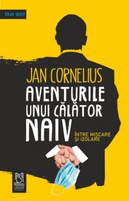 Aventurile unui calator naiv &amp;ndash; Jan Cornelius foto