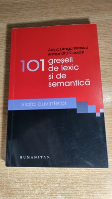 101 greseli de lexic si de semantica - Adina Dragomirescu; Alexandru Nicolae foto