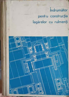 INDRUMATOR PENTRU CONSTRUCTIA LAGARELOR CU RULMENTI-M. FURNICA, A. SANDESCU, V. JURCOVAN, R. SISZMAN foto