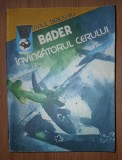 Paul Brickhill&nbsp;-&nbsp;Bader, invingatorul cerului