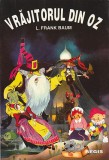 L. FRANK BAUM - VRAJITORUL DIN OZ ( REGIS )