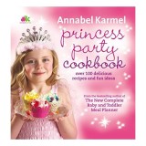 Princess Party Cookbook: Over 100 Delicious Recipes and Fun Ideas
