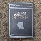GLOSAR DIALECTAL OLTENIA de BORIS CAZACU , 1967