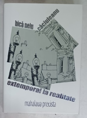 EXTEMPORAL LA REALITATE , MAHALAUA PRECISTA de BICA NELU CACIULEANU , 2020 foto