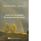 Ghid etic si juridic in probleme de mediu - Alina Frasie-Debretin, Nicolae Doca