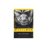 Wheelmen: Lance Armstrong, the Tour de France, and the Greatest Sports Conspiracy Ever
