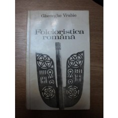 FOLCLORISTICA ROMANA de GHEORGHE VRABIE , 1968