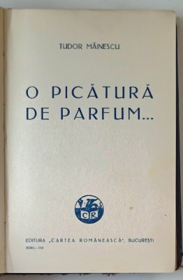 O PICATURA DE PARFUM de TUDOR MAINESCU , POEZII , 1929 , COTOR UZAT foto