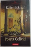 POARTA COLIVIEI de KATIE HICKMAN , 2008