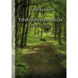 Elfelejtett harm&oacute;ni&aacute;k - Versek &eacute;s műford&iacute;t&aacute;sok - T&oacute;th S&aacute;ndor