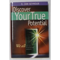DISCOVER YOUR TRUE POTENTIAL by R. IAN SEYMOUR , 2002