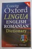 CONCISE OXFORD , LINGUA , ENGLISH - ROMANIAN DICTIONARY , tradus de CARMEN DANIELA CARAIMAN , 2004 *EDITIE BROSATA