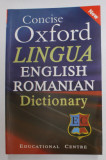 CONCISE OXFORD , LINGUA , ENGLISH - ROMANIAN DICTIONARY , tradus de CARMEN DANIELA CARAIMAN , 2004 *EDITIE BROSATA