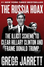 The Russia Hoax: The Illicit Scheme to Clear Hillary Clinton and Frame Donald Trump foto