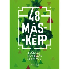 48 m&aacute;sk&eacute;pp - Ifj&uacute;s&aacute;gi novell&aacute;k a m&uacute;ltb&oacute;l - D&aacute;vid &Aacute;d&aacute;m
