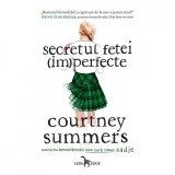 Cumpara ieftin Secretul Fetei (Im)Perfecte, Courtney Summers - Editura Leda Edge, Editura Corint