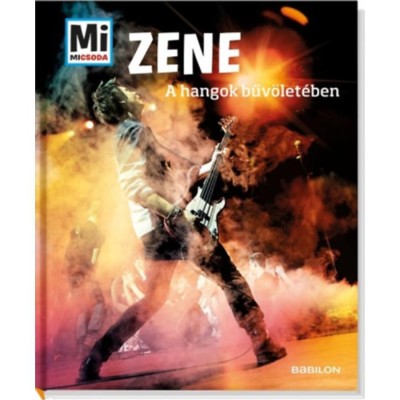 Zene - A hangok bűv&amp;ouml;let&amp;eacute;ben - Mi Micsoda - Christine Peham foto