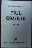 Cumpara ieftin LUCIAN VASILIU - FIUL OMULUI (VERSURI, editia princeps - 1986)