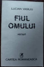 LUCIAN VASILIU - FIUL OMULUI (VERSURI, editia princeps - 1986)