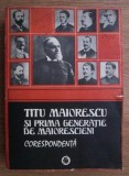 Titu Maiorescu si prima generatie de maiorescieni. Corespondenta