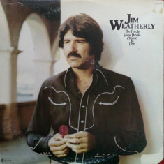 Vinil Jim Weatherly – The People Some People Choose To Love (EX)
