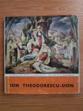 Doina Schobel - Ion Theodorescu Sion (Muzeul de Arta, 1971) monografie artist album catalog simbolism impresionism cubism Tinerimea Artistica 200 ill.