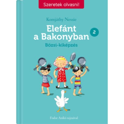 Elef&amp;aacute;nt a Bakonyban 2. - B&amp;ouml;zsi-k&amp;eacute;pz&amp;eacute;s - Szeretek olvasni! - Komj&amp;aacute;thy Nessie foto