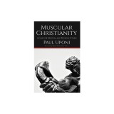Muscular Christianity: A Case for Spiritual and Physical Fitness