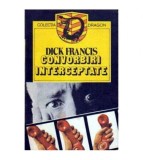 Dick Francis - Convorbiri interceptate - 105713