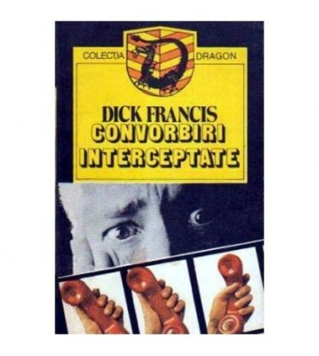Dick Francis - Convorbiri interceptate - 105713 foto