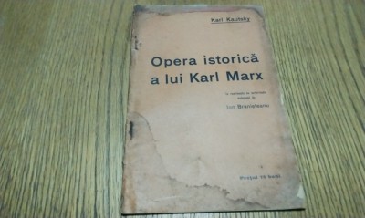 OPERA ISTORICA A LUI KARL MARX - Karl Kautsky - Editura Tipografia Cooperativa &amp;quot;poporul&amp;quot;, F.An, 47 p. foto