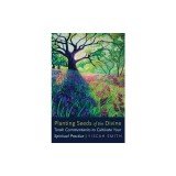 Planting Seeds of the Divine: Torah Commentaries to Cultivate Your Spiritual Practice