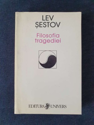 Filosofia tragediei &amp;ndash; Lev Sestov foto