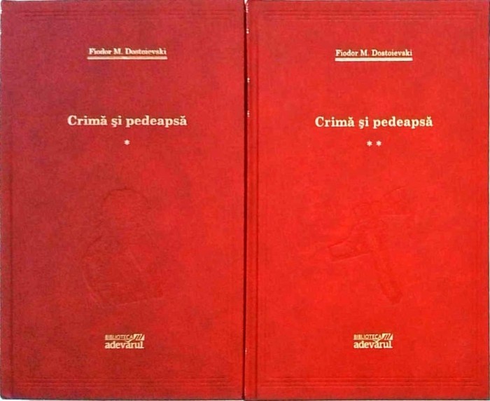 Fiodor M. Dostoievski - Crima si pedeapsa, 2 volume