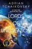 Adrian Tchaikovski - Lords of Uncreation ( The Final Architecture #3 )