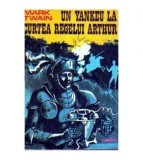 Mark Twain - Un yankeu la curtea regelui Arthur - 106035