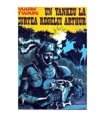 Mark Twain - Un yankeu la curtea regelui Arthur - 106035 foto
