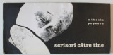 SCRISORI CATRE TINE de MIHAELA POPESCU , conceptie grafica MIHAELA SCHIOPU , ANII &#039;2000 , DEDICATIE *