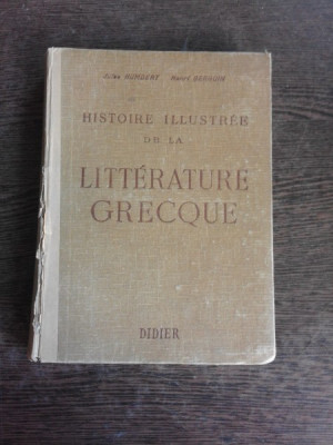 HISTOIRE ILLUSTREE DE LA LITTERATURE GRECQUE - JULES HUMBERT (CARTE IN LIMBA FRANCEZA) foto