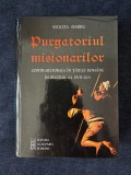 Purgatoriul misionarilor. Contrareforma in Tarile Romane (sec. XVII) &ndash; Violeta Barbu