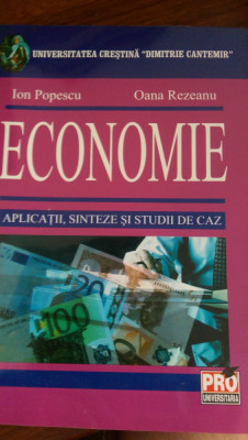 Economie Aplicatii sinteze si studii de caz I.Popescu,O.Rezeanu 2006 foto