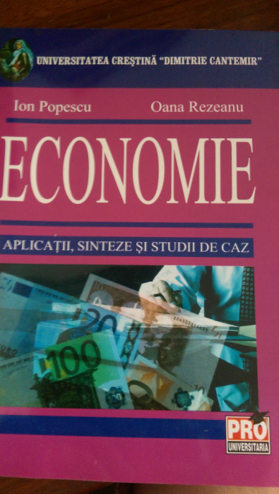 Economie Aplicatii sinteze si studii de caz I.Popescu,O.Rezeanu 2006