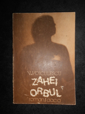 Vasile Voiculescu - Zahei orbul (1986) foto