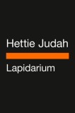 Lapidarium: The Secret Lives of Stones