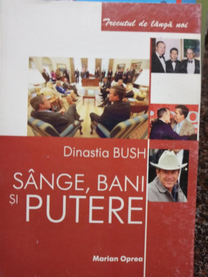 Marian Oprea - Dinastia Bush - Sange, bani si putere (2003) foto