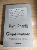 Petru Poanta - Clujul interbelic. Anatomia unui miracol (Editura Eikon, 2013)