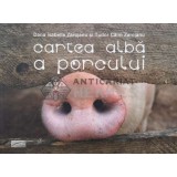 Cartea alba a porcului - 2011 - Dana Isabelle Zarojanu (I72)