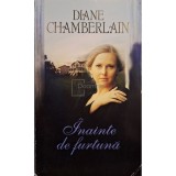 Diane Chamberlain - Inainte de furtuna (Editia: 2012)