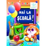 Marea carte de colorat: Hai la Scoala