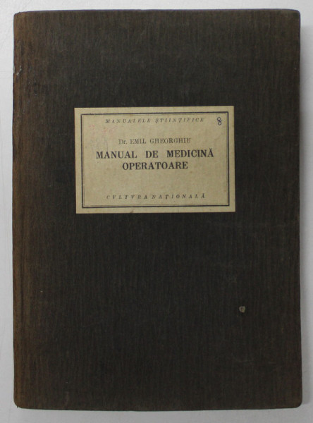 MANUAL DE MEDICINA OPERATOARE de DR. EMIL GHEORGHIU , 1925